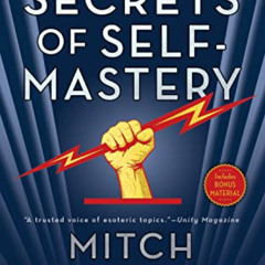 [DOWNLOAD] PDF 💔 Secrets of Self-Mastery by  Mitch Horowitz EBOOK EPUB KINDLE PDF