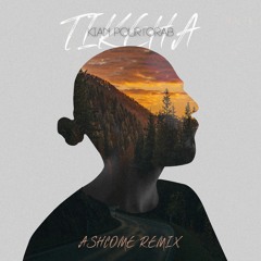 Tikeha - Ashcome Remix