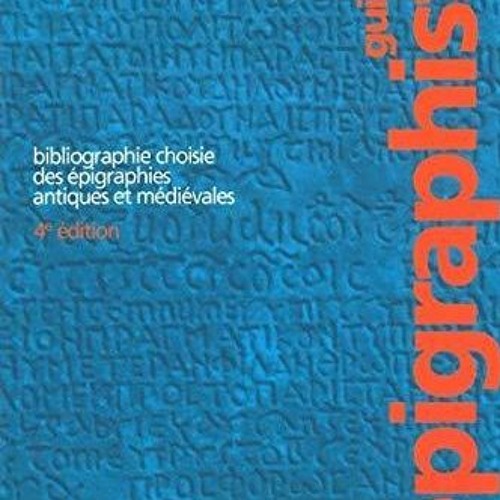[PDF READ ONLINE]  Guide de l'Epigraphiste: 4E ?dition