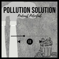 Business Podcast Episode 5 (Pollution Solution)
