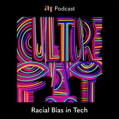 Culture Fit: Racial Bias in Tech #6 - The Work Ahead