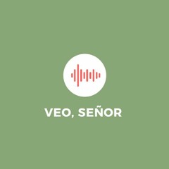 Veo, Señor