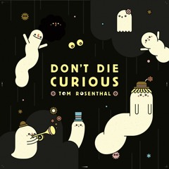 Don't Die Curious