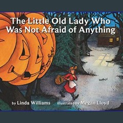 Read$$ ⚡ The Little Old Lady Who Was Not Afraid of Anything: A Halloween Book for Kids     Paperba