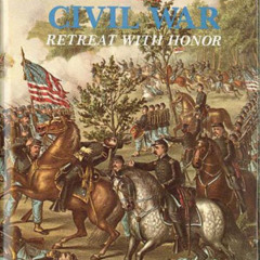 [FREE] EPUB 💏 Retreat With Honor (Battles & Leaders of the Civil War Vol.4) by  Cent