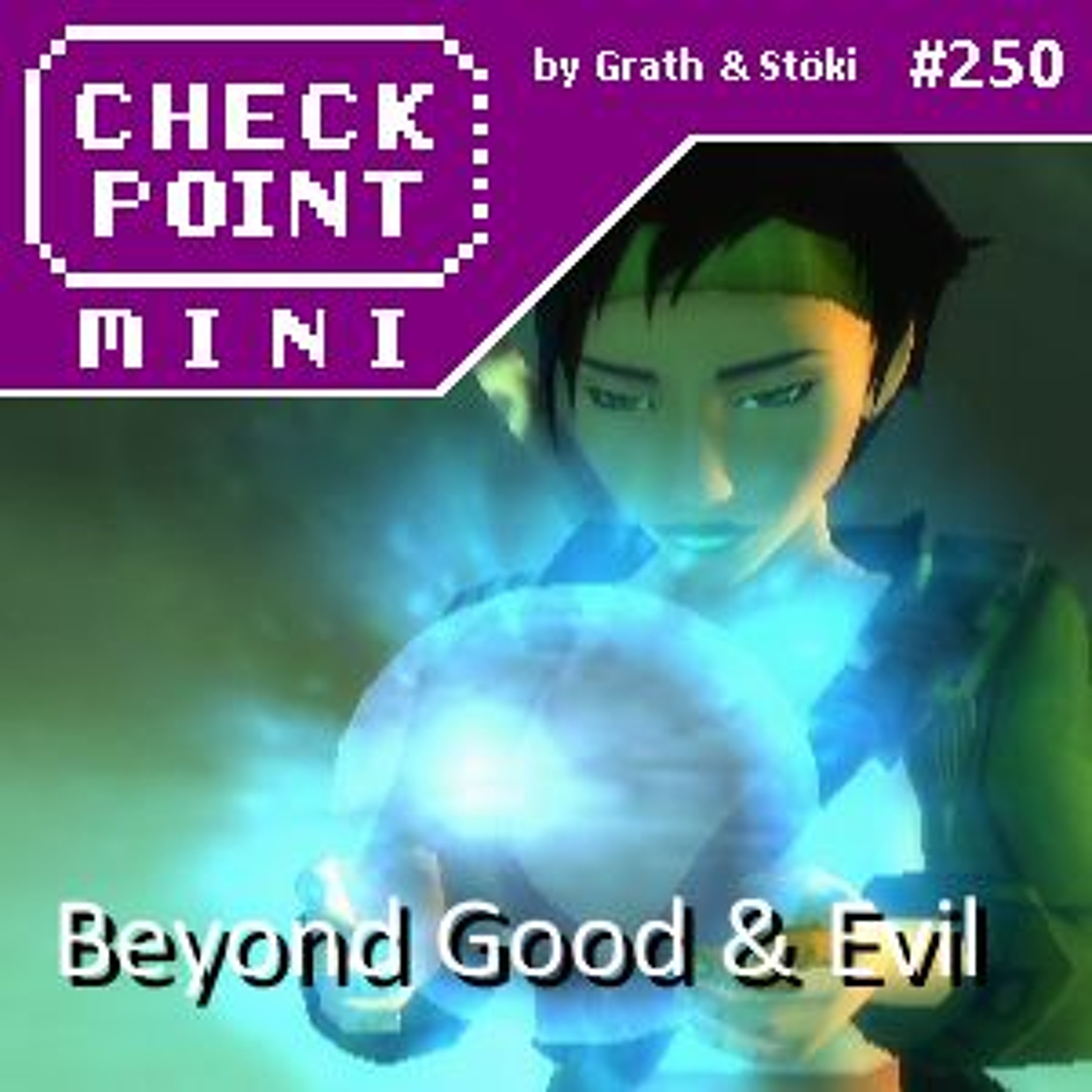 Checkpoint Mini #250 - Beyond Good & Evil