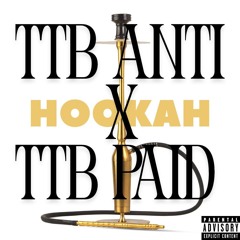 HOOKAH FT. TTB PAID
