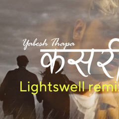 Yabesh Thapa - Kasari [Lightswell Remix]