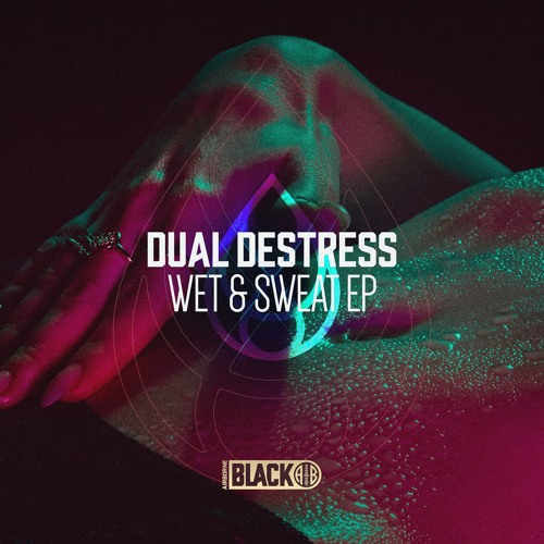 Dual DeStress - Wet & Sweat (Original Mix) [Airborne Black] - AIRBORNEB115