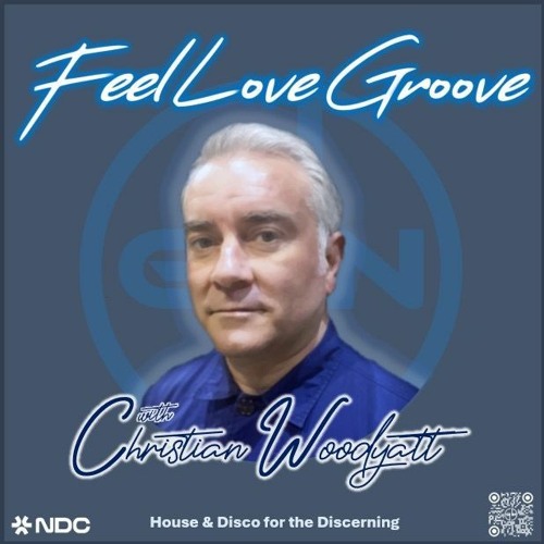 Feel Love Groove With Christian Woodyatt [GHN 6th Apr 24]