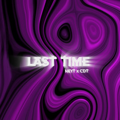 NEY T - LAST TIME ft. CDT