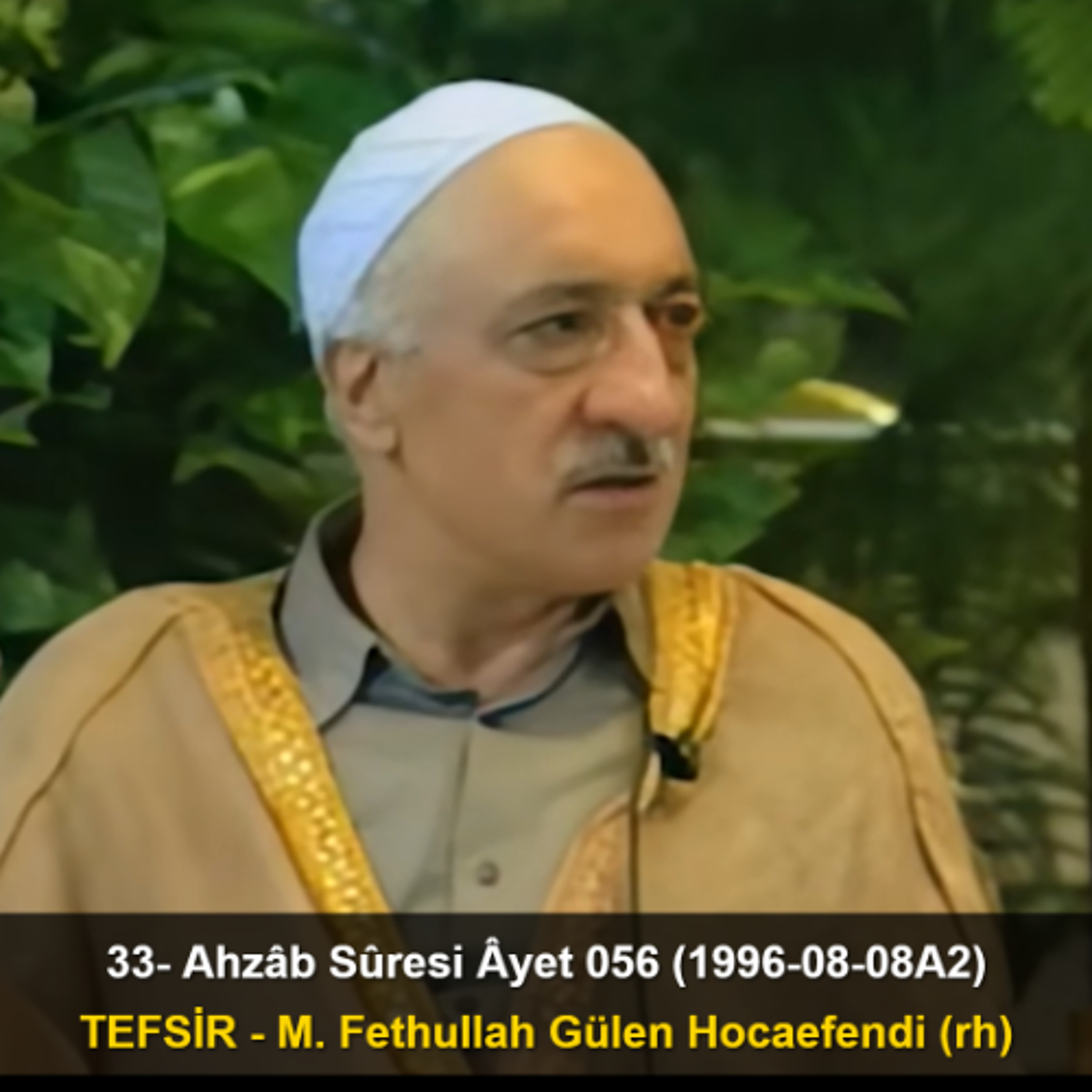 033.Ahzâb Sûresi Âyet 056 (1996-08-08A2) M. Fethullah Gülen Hocaefendi-TEFSİR episode artwork
