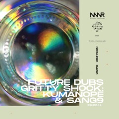 Future Dubs — Gritty Shock: Kumanope & Sang 9 | 05.11.2021