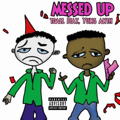Messed Up (feat. Yung Anth)