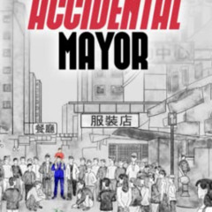 [VIEW] PDF 📋 The Accidental Mayor: A Collection of Stories from the Side Streets of