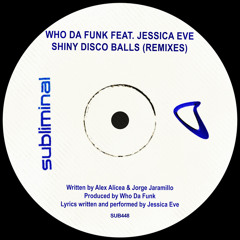Who Da Funk feat. Jessica Eve - Shiny Disco Balls (Illyus & Barrientos Refix)