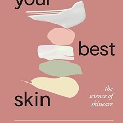 ✔️ [PDF] Download Your Best Skin: The Science of Skincare by  Hannah English