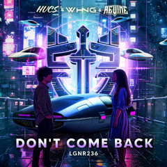 HUCS, WHNG & ReVine -  Don't Come Back
