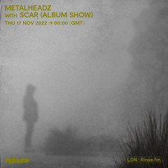 Metalheadz with SCAR (Album Show) - 17 November 2022