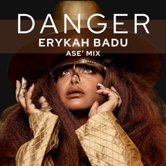 Eryka Badu -Danger ASEmix (Prod. by Ase)
