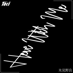 Teci & Himinora - Hear With Me