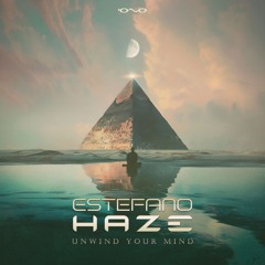 Estefano Haze  - Unwind Your Mind | OUT NOW 🐝🎶