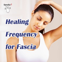 Healing Frequency to Strengthen Fascia - Spooky2 Rife Frequency Healing