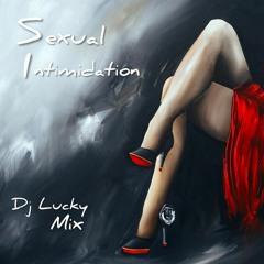 Sexual Intimidation by Dj Lucky (eclectic mix)