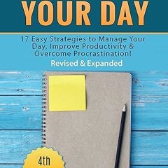 [❤READ ⚡EBOOK⚡] Organize Your Day: 17 Easy Strategies to Manage Your Day, Improve Productivity