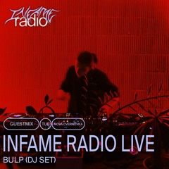 INFAME RADIO AT NOVA CVERNOVKA w/ Bulp (DJ Set) (2023)