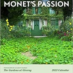 PDFDownload~ Monet's Passion: The Gardens at Giverny 2023 Mini Wall Calendar