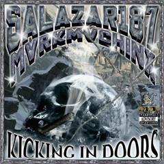 MVRKMVCHINX x SALAZAR187 - Kicking In Doors