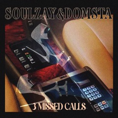 3 Missed Calls (Feat. Soulzay)