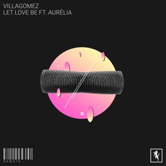 Villagomez - Let Love Be Ft. AURÈLIA (Extended Mix) [RAW079]