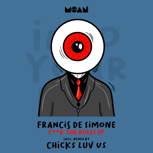 Francis De Simone - F**k The Rules (Chicks Luv Us Remix)