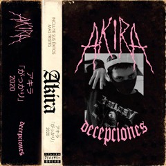 AKIRA - decepciones (prod. Staeb Naibaf)