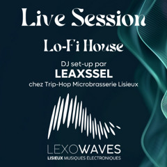 Live Session LEAXSSEL Lexowaves Trip-Hop Lisieux