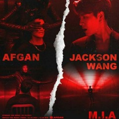 AFGAN Feat Jackson Wang - M.I.A