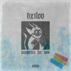 Memories for love /Kx1lov