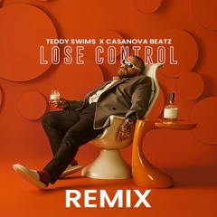 Lose Control  Remix - Teddy Swims  x Casanova Beatz