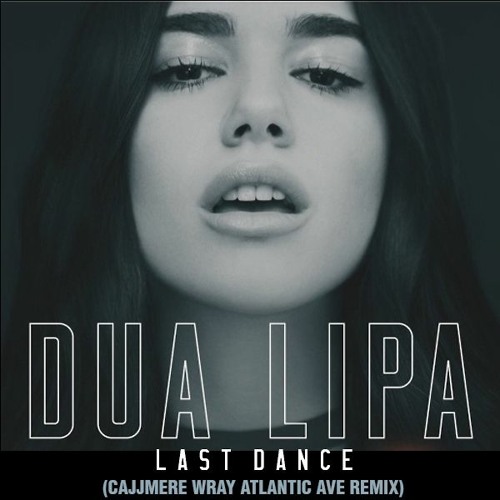 Dua Lipa - Last Dance (Cajjmere Wray Atlantic Ave Remix) *Preview Clip*