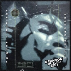 Armand Van Helden - U Dont Know Me [Brandon Butler Edit] *FREE DOWNLOAD*