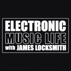 Electronic Music Life with James Locksmith