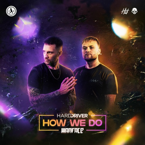 Hard Driver & Warface - How We Do