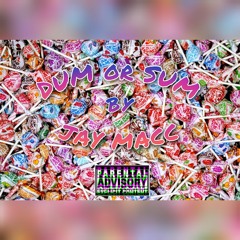 Jaymacc- Dum or Sum