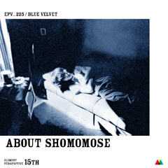 [EPV_225] Blue Velvet (excerpt) / SHOMOMOSE