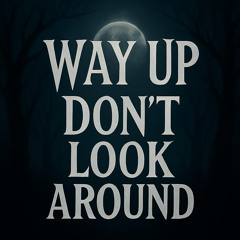 Don’t Look Around