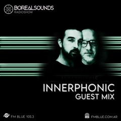 BOREALSOUNDS RADIOSHOW EP 41 GUEST MIX BY INNERPHONIC