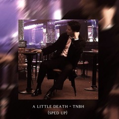 A little death - the neighbourhood (sped up)
