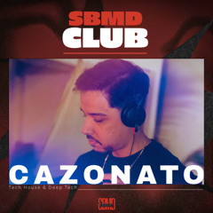 SBMD Club - Cazonato (Long Set)